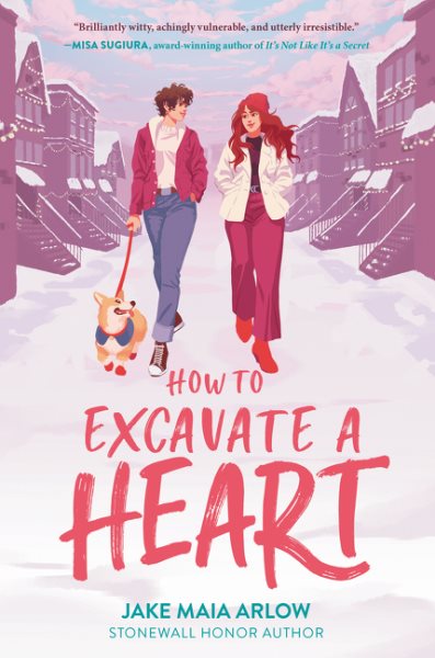 How to excavate a heart / Jake Maia Arlow.