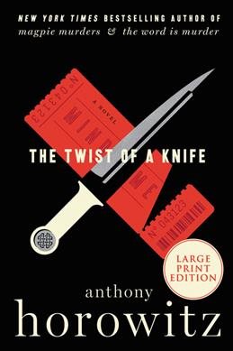 The twist of a knife [large print] : a novel / Anthony Horowitz.