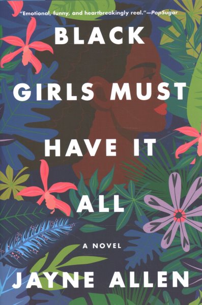 Black girls must have it all : a novel / Jayne Allen.