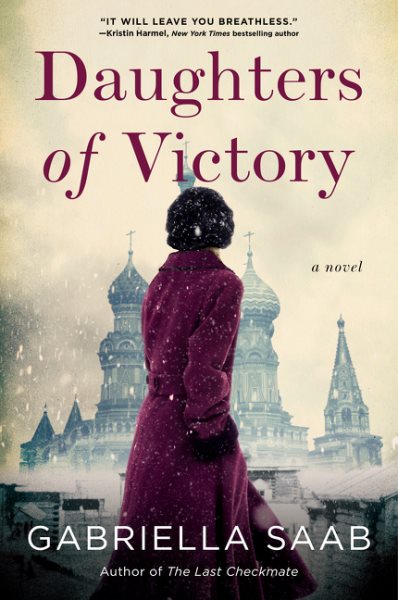 Daughters of victory : a novel / Gabriella Saab.