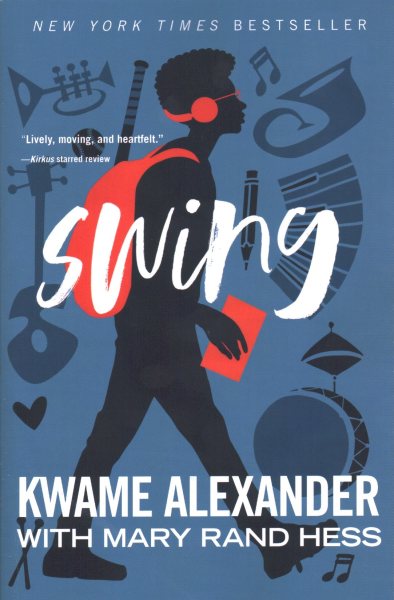Swing / Kwame Alexander with Mary Rand Hess