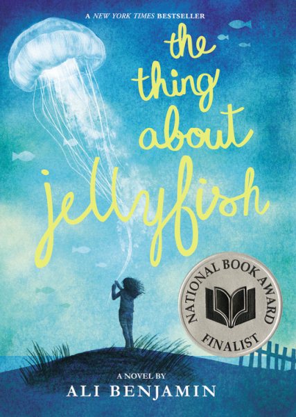 The thing about jellyfish / Ali Benjamin