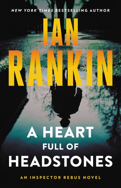 A heart full of headstones : an Inspector Rebus novel / Ian Rankin.