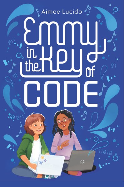 Emmy in the key of code / Aimee Lucido.