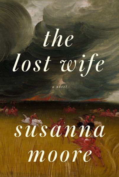 The lost wife / Susanna Moore.