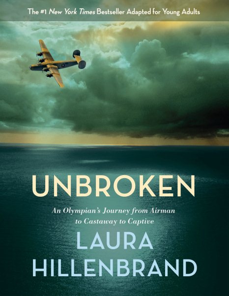 Unbroken : an Olympian's journey from airman to castaway to captive / Laura Hillenbrand