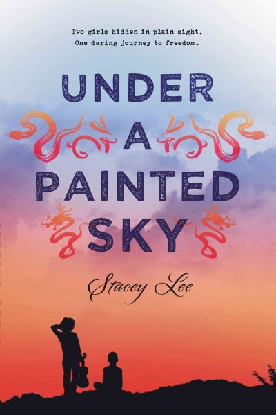 Under a painted sky / Stacey Lee
