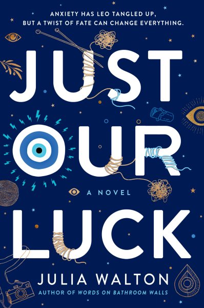 Just our luck / Julia Walton.