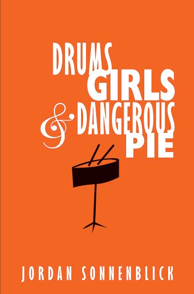 Drums, girls, & dangerous pie / Jordan Sonnenblick