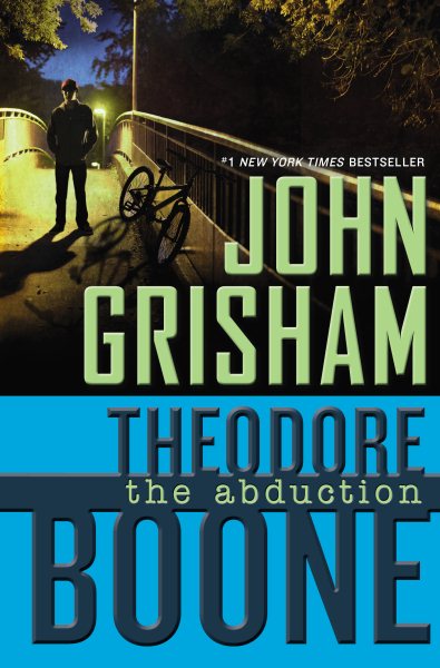 Theodore Boone : The abduction / John Grisham