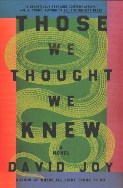Those we thought we knew : a novel / David Joy.