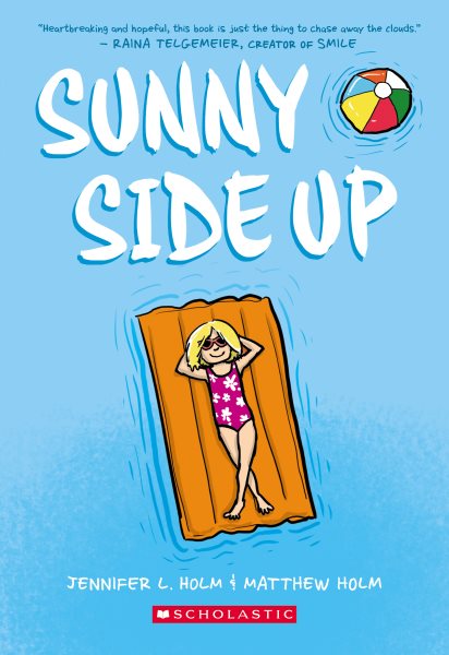 Sunny side up / Jennifer L. Holm & Matthew Holm ; with color by Lark Pien