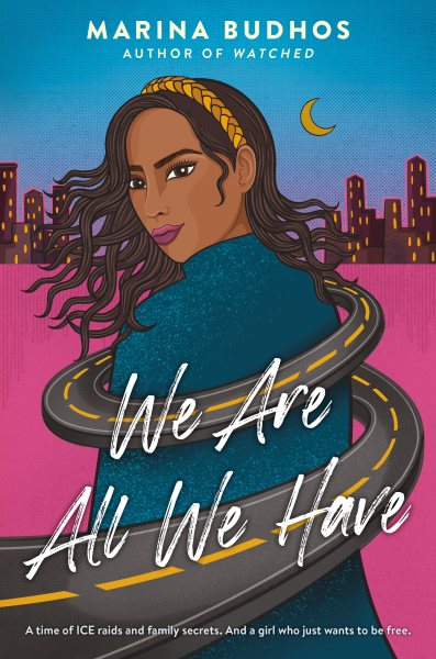 We are all we have / Marina Budhos.