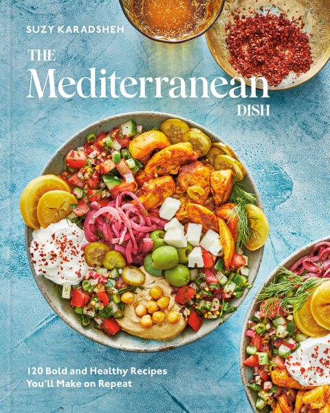 The Mediterranean dish : 120 bold and healthy recipes you'll make on repeat / Suzy Karadsheh with Susan Puckett photographs by Caitlin Bensel.