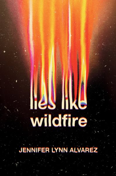 Lies like wildfire / Jennifer Lynn Alvarez