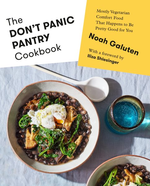 The don't panic pantry cookbook : mostly vegetarian comfort food that happens to be pretty good for you / Noah Galuten photographs by Kristin Teig.