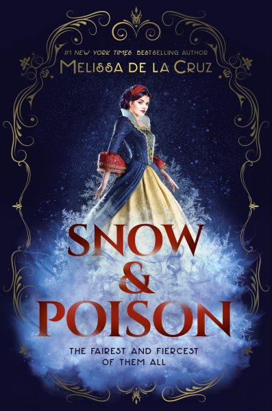Snow & poison / Melissa De La Cruz.