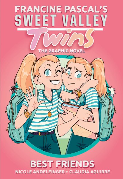 Sweet Valley twins. Best friends / created and story by Francine Pascal adaptation written by Nicole Andelfinger illustrated by Claudia Aguirre colors by Sara Hagstrom and Andrea Bell letters by Warren Montgomery.