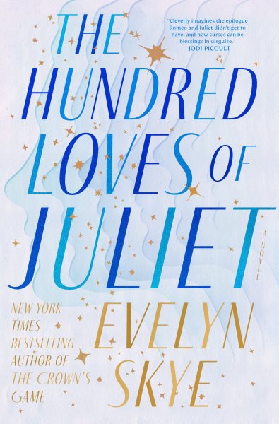 The hundred loves of Juliet / Evelyn Skye.