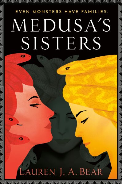 Medusa's sisters / Lauren J. A. Bear.