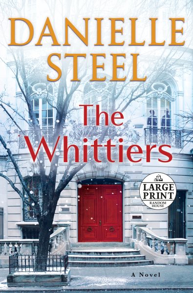 The Whittiers [large print] : a novel / Danielle Steel.