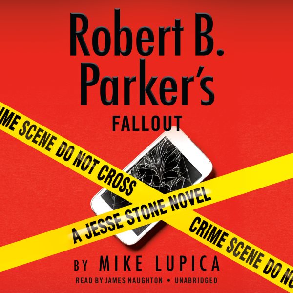 Robert B. Parker's Fallout [sound recording audiobook CD] : a Jesse Stone novel / Mike Lupica.