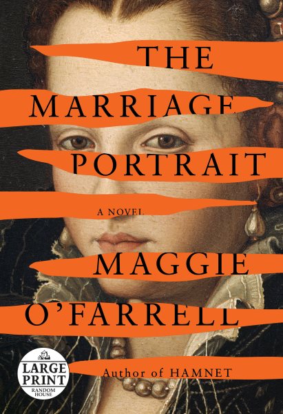 The marriage portrait [large print] / Maggie O'Farrell.