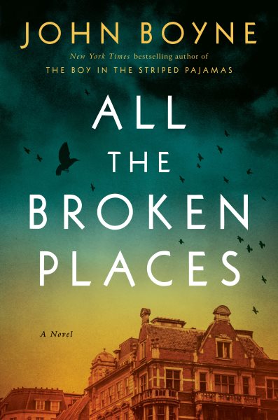 All the broken places : a novel / John Boyne.