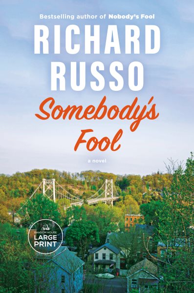 Somebody's fool [large print] / Richard Russo.