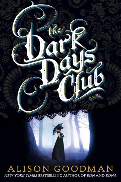The dark days club : a Lady Helen novel / Alison Goodman