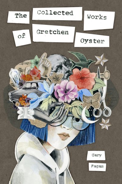 The collected works of Gretchen Oyster / Cary Fagan
