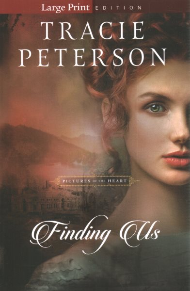 Finding us [large print] / Tracie Peterson.