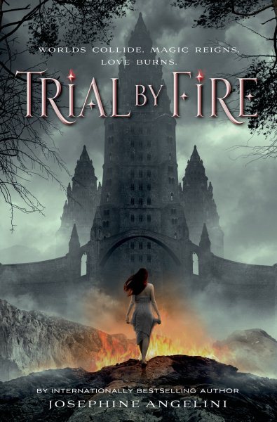Trial by fire / Josephine Angelini