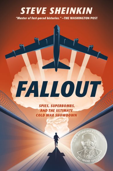 Fallout : spies, superbombs, and the ultimate Cold War showdown / Steve Sheinkin.