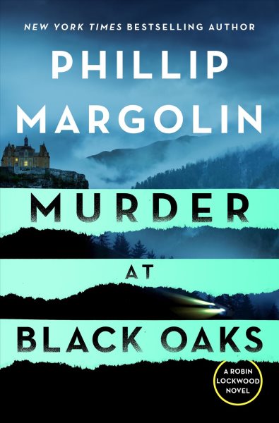 Murder at Black Oaks : a Robin Lockwood novel / Phillip Margolin.
