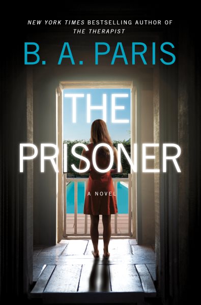 The prisoner : a novel / B. A. Paris.