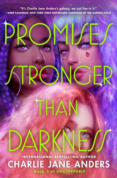 Promises stronger than darkness / Charlie Jane Anders.