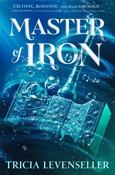 Master of iron / Tricia Levenseller.