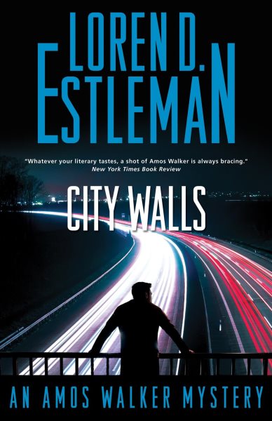 City walls : an Amos Walker novel / Loren D. Estleman.