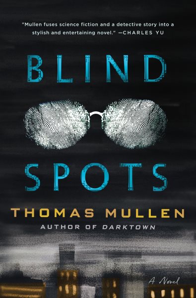 Blind spots / Thomas Mullen.