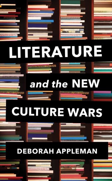 Literature and the new culture wars : triggers, cancel culture, and the teacher's dilemma / Deborah Appleman.