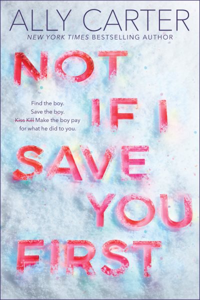 Not if I Save You First / Ally Carter