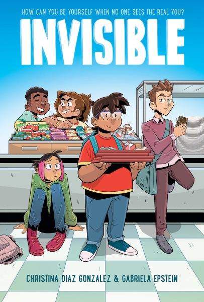 Invisible / written by Christina Diaz Gonzalez ; illustrated by Gabriela Epstein