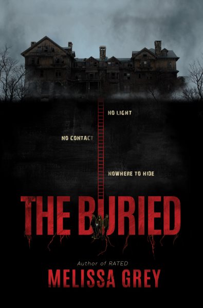 The buried : no light, no contact, nowhere to hide / Melissa Grey