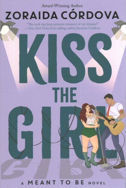Kiss the girl / Zoraida Córdova.