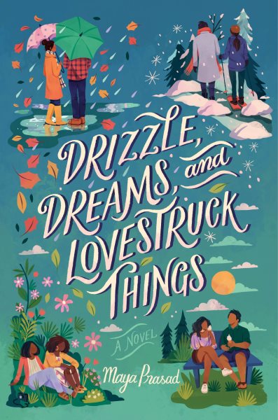 Drizzle, dreams, and lovestruck things / by Maya Prasad.