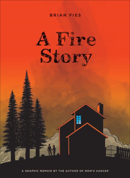 A fire story / Brian Fies