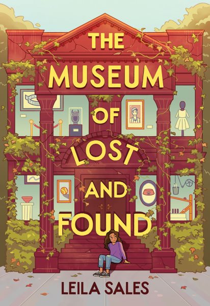The museum of lost and found / Leila Sales ; [illustrations by Jacqueline Li]