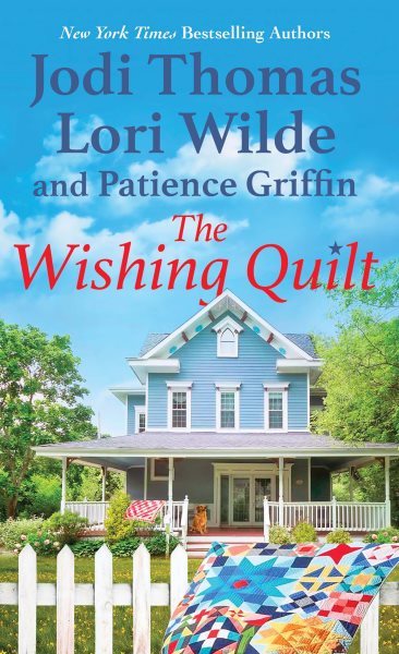 The wishing quilt [large print]/ Jodi Thomas, Lori Wilde, Patience Griffin.
