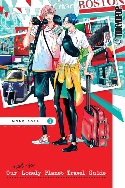 Our not-so-lonely planet travel guide. Volume 1 / manga by Mone Sorai translator, Katie Kimura.